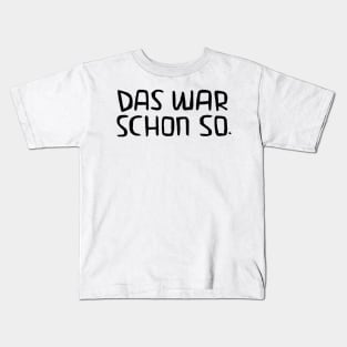 Lustiger Handwerker Spruch, Das war schon so Kids T-Shirt